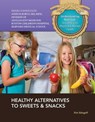 Healthy Alternatives to Sweets & Snacks - Kim Etingoff - 9781422289402