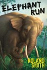 Elephant Run - Roland Smith - 9781423104018