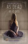 As Dead as it Gets - Katie Alender - 9781423137788