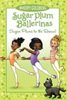 Sugar Plum Ballerinas: Sugar Plums to the Rescue! - Whoopi Goldberg ; Deborah Underwood - 9781423152484