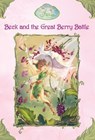 Beck and the Great Berry Battle (Disney Fairies) - Laura Driscoll - 9781423157748