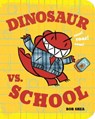 Dinosaur vs. School - Bob Shea - 9781423160946