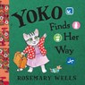 Yoko Finds Her Way - Rosemary Wells - 9781423165125