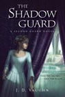 The Shadow Guard - J. D. Vaughn - 9781423195887