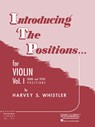 Whistler, H: Introducing the Positions for Violin - Harvey S Whistler - 9781423444879