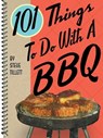 101 Things To Do With A BBQ - Steve Tillett - 9781423608530