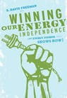 Winning Our Energy Independence - David Freeman - 9781423611646