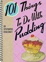 101 Things To Do With Pudding - Stephanie Ashcraft - 9781423612629