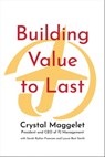 Building Value to Last - Crystal Maggelet ; Sarah Ryther Francom ; Laura Best Smith - 9781423640134