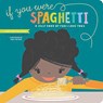 If You Were Spaghetti - Haily Meyers ; Kevin Meyers - 9781423650324