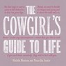 The Cowgirl's Guide to Life - Texas Bix Bender ; Gladiola Montana - 9781423651703