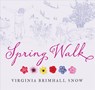 Spring Walk, Paperback - Virginia Brimhall Snow - 9781423653936