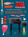 101 Things to do with a Smoker - Eliza Cross - 9781423662457