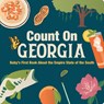 Count on Georgia: Baby's First Book about the Empire State of the South - Nicole Larue - 9781423667490