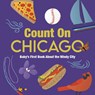 Count on Chicago: Baby's First Book about the Windy City - Nicole Larue - 9781423668220