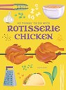 101 Things to Do With a Rotisserie Chicken, new edition - Madge Baird - 9781423668398