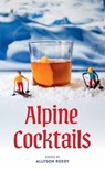 Alpine Cocktails - Greg McBoat - 9781423669647