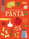 101 Things to Do With Pasta - Donna Kelly - 9781423669739