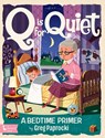 Q is for Quiet - Greg Paprocki - 9781423669913