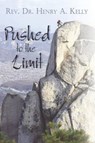Pushed to the Limit - KELLY,  Rev Dr Henry A. - 9781424113156