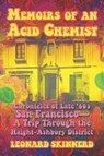 Memoirs of an Acid Chemist: Chronicles of Late '60s San Francsco-A Trip Through the Haight-Ashbury District - SKINNERD,  Leonard - 9781424176274