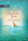 365 Daily Devotions: Thank you Jesus - Marie Chapian - 9781424552047