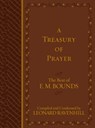 Treasury of Prayer: The Best of E.M. Bounds (Compiled and Condensed) - Leonard Ravenhill - 9781424554744