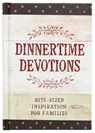 Dinnertime Devotions: Bite-Sized Inspiration for Families - Broadstreet Publishing Group LLC - 9781424555833