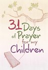 31 DAYS OF PRAYER FOR MY CHILD - NETWORK,  The Great Commandment - 9781424556212