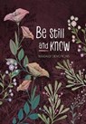 Be Still and Know: 365 Daily Devotions - Broadstreet Publishing Group LLC - 9781424564590