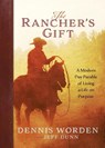 The Rancher's Gift - Dennis Worden ; Jeff Dunn - 9781424565627