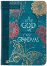 A Little God Time for Grandmas - Broadstreet Publishing Group LLC - 9781424566952