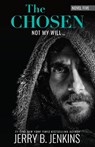 The Chosen: Not My Will... - Jerry B Jenkins - 9781424567775