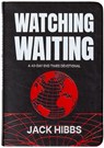 Watching Waiting - Jack Hibbs - 9781424571048