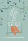 A Little We Time with God - Broadstreet Publishing Group LLC - 9781424571529