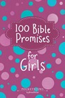 100 Bible Promises for Girls - Broadstreet Publishing Group LLC - 9781424571628