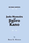 Judo Memoirs of Jigoro Kano - Brian N. Watson - 9781425163495