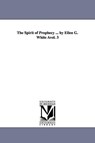 The Spirit of Prophecy ... by Ellen G. White Avol. 3 - WHITE,  Ellen Gould Harmon - 9781425543853