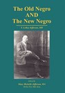 The Old Negro and the New Negro by T. Leroy Jefferson, MD - Mary M Jefferson ; Mylia Tiye Mal Jaza - 9781425716707