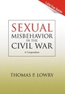 Sexual Misbehavior in the Civil War - Thomas P Lowry - 9781425719500