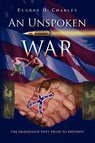 An Unspoken War - Eugene O Charley - 9781425771034
