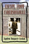 Escape from Andersonville - GRAHAM,  Napoleon Bonaparte - 9781425780906