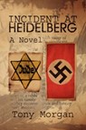 Incident at Heidelberg - Tony (Neumont University Utah USA) Morgan - 9781425793289