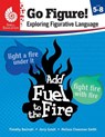 Go Figure! Exploring Figurative Language, Levels 5-8 - Timothy Rasinski ; Jerry Zutell ; Melissa Cheesman Smith - 9781425816261