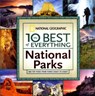 The 10 Best of Everything National Parks - National Geographic - 9781426207341