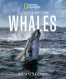 Secrets of the Whales - Brian Skerry - 9781426221873