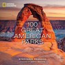 100 Great American Parks - Stephanie Pearson - 9781426222009