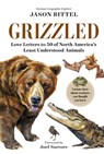 Grizzled: Love Letters to 50 of North America's Least Understood Animals - Jason Bittel - 9781426223358