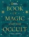 National Geographic Book of Magic and the Occult: A Visual History - National Geographic - 9781426224010