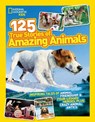 125 True Stories of Amazing Animals - National Geographic Kids - 9781426309182